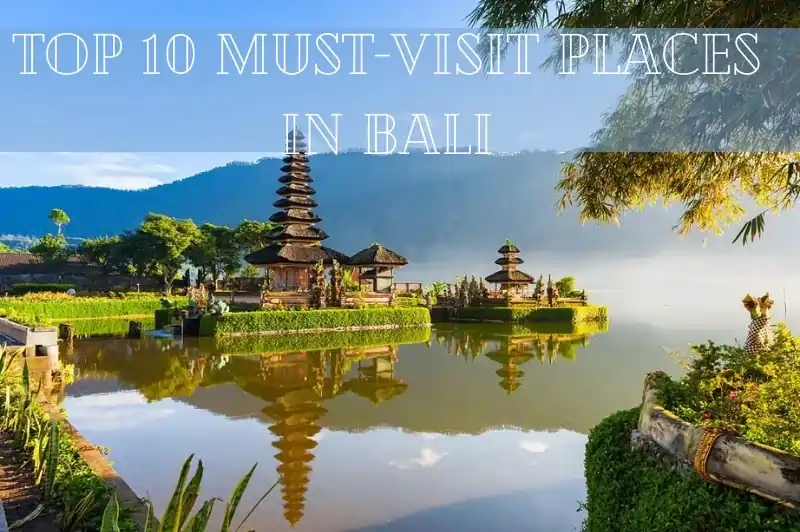 Top 10 must visit places in Bali
